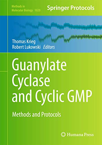 Guanylate Cyclase and Cyclic GMP: Methods and Protocols (Methods in Molecular Biology, 1020, Band 1020)