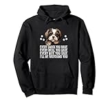 Every Snack You Make Funny Shih Tzu Dog Dad Mom Pullover Hoodie