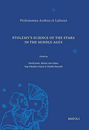 Ptolemy's Science of the Stars in the Middle Ages (Ptolemaeus Arabus Et Latinus - Studies)