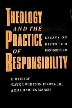 Paperback Theology and the Practice of Responsibility: Essays on Dietrich Bonhoeffer Book