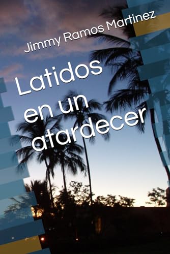 Latidos en un atardecer (Spanish Edition)