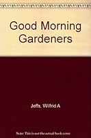 Good Morning Gardeners B003BML5LW Book Cover