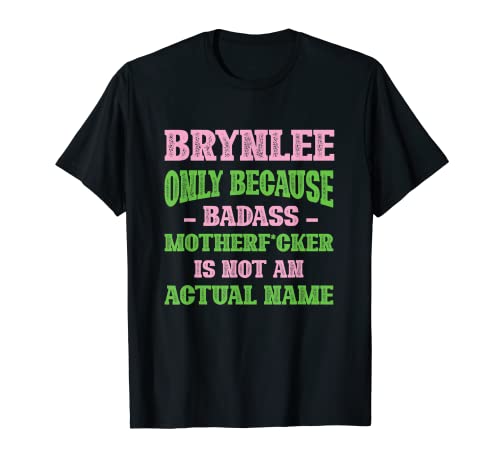 Badass Brynlee Nombre Único Apodo Quirky Dad Bromas Camiseta