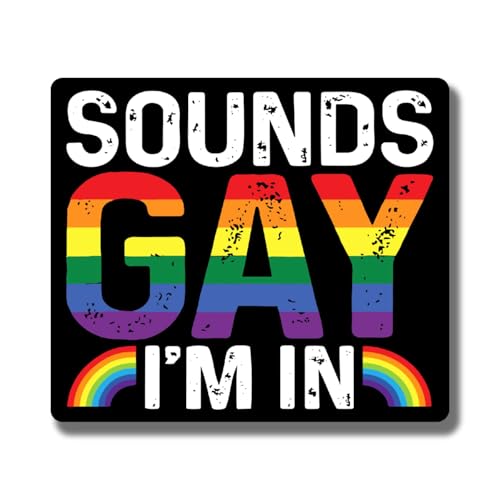 Sounds Gay I'm in Magnet - LGBTQ Pride Ally Love Rainbow Flag Magnet - Car Truck Bumper Fridge Metal Surface Magnet - 5 Inches On Longest Side - Made in USA - AAMT0192
