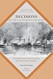 Decisions of the Galveston Campaigns: The Twenty-One Critical Decisions That Defined the Operations (Command Decisions in America’s Civil War)