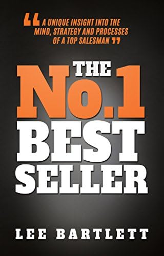 The No.1 Best Seller: A Unique Insight into the Mind, Strategy and Processes of a Top Salesman