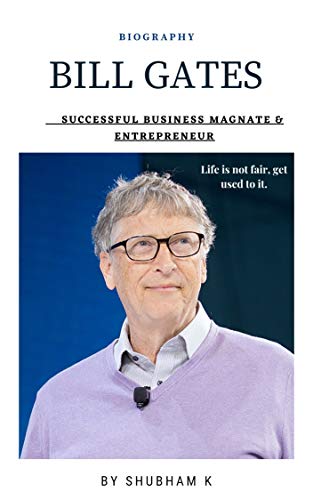 Biography Bill Gates: Successful Business Magnate and Entrepreneur (English Edition)