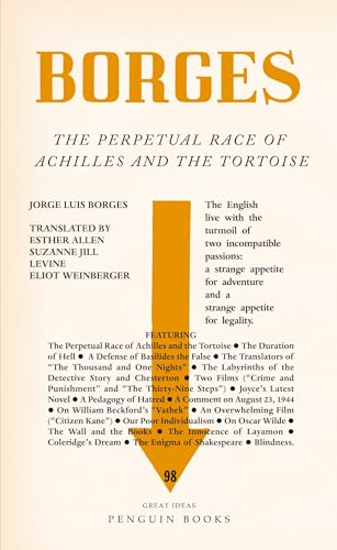 The Perpetual Race of Achilles and the Tortoise: Jorge Luis Borges (Penguin Great Ideas)