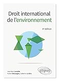 Droit international de l'environnement - 4e &Atilde;&copy;dition