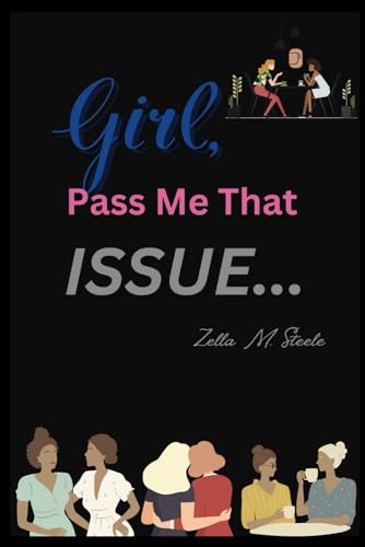 Girl, Pass Me That Issue . . .