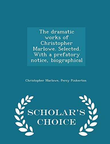 The Dramatic Works of Christopher Marlowe. Sele... 1298400600 Book Cover