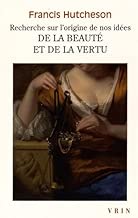 Download Recherche sur l origine de nos idées de la beauté et de la vertu PDF