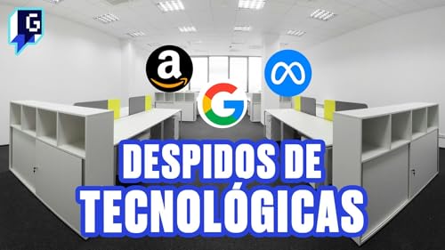 『La verdad detrás de los despidos masivos de las tecnológicas』のカバーアート