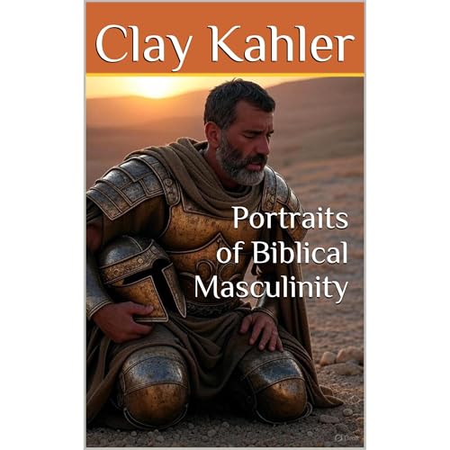Portraits of Biblical Masculinity - Clay Kahler episode artwork
