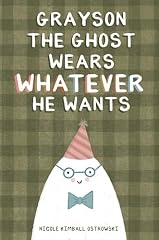 Grayson the Ghost Wears Whatever He Wants: An Inclusive Ghost Story (English Edition)