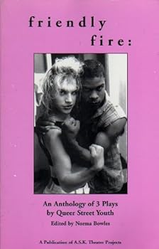 Mass Market Paperback friendly fire: An Anthology of 3 Plays by Queer Street Youth Book
