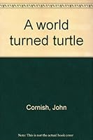 A world turned turtle B0006E06HC Book Cover