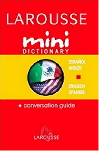 Brand: Larousse Bilingual/French Mini Dictionary English Spanish (Pb 2006)