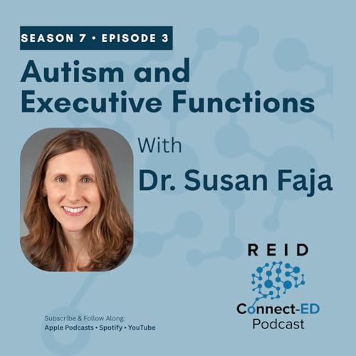 S7 E3: Autism and Executive Functions w/Dr. Susan Faja