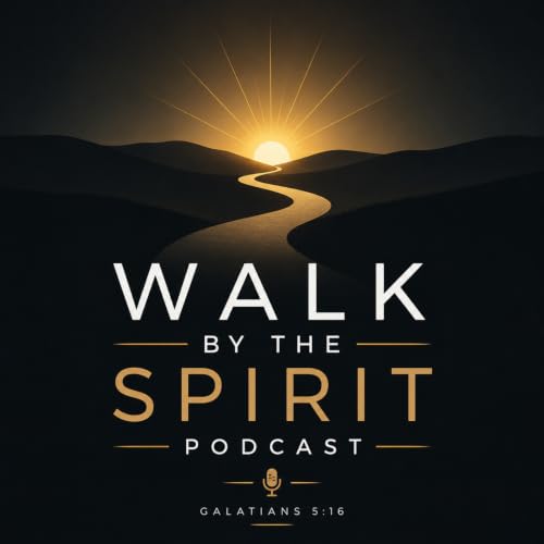 Walk by the Spirit Podcast cover art
