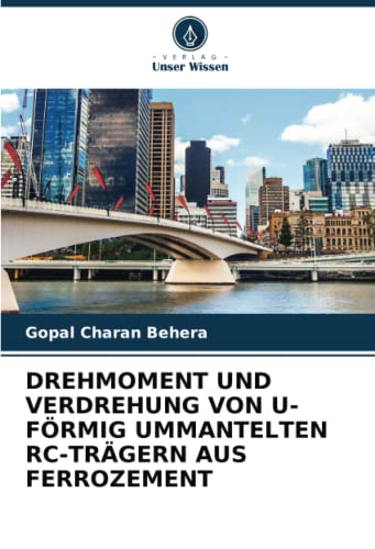 DREHMOMENT UND VERDREHUNG VON U-FÖRMIG UMMANTELTEN RC-TRÄGERN AUS FERROZEMENT: DE