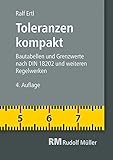 Toleranzen kompakt: Bautabellen und Grenzwerte nach DIN 18202 und weiteren Regelwerken