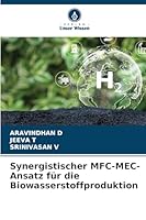 Synergistischer MFC-MEC-Ansatz für die Biowasserstoffproduktion 6208702178 Book Cover