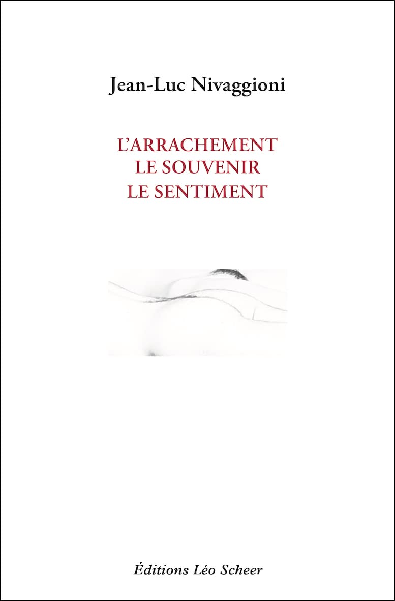 L'arrachement, le souvenir, le sentiment