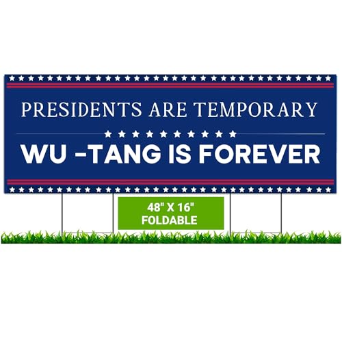 Wu-Tang is Forever, Presidents are Temporary | Outdoor Décor Yard Sign Large w/Stakes | 48 x 16 | Patio, Lawn, Garden Porch