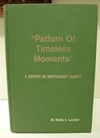 Pattern of Timeless Moments - History of Montgomery County B0017YM7TA Book Cover
