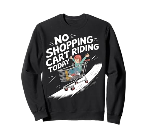 No Shopping Cart Riding Today 面白い漫画アドベンチャーデザイン トレーナー