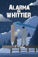 ALARMA EN WHITTIER: Un thriller psicológico en la ciudad más aislada de Alaska
