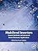 Multilevel Inverters: Control Methods and Advanced Power Electronic Applications (English Edition)