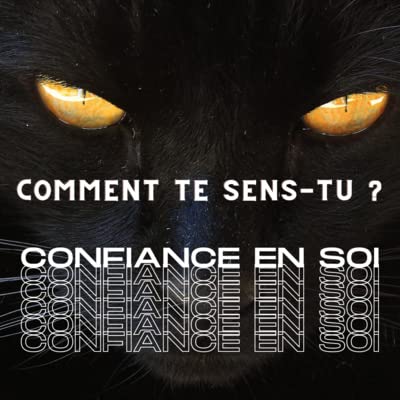 #2 Comment est-ce qu'on se sent quand on a confiance en soi ?
