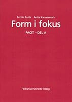 Form i fokus: Facit. Del A 9174343998 Book Cover