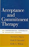 Acceptance and Commitment Therapy: An Experiential Approach to Behavior Change