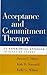 Acceptance and Commitment Therapy: An Experiential Approach to Behavior Change