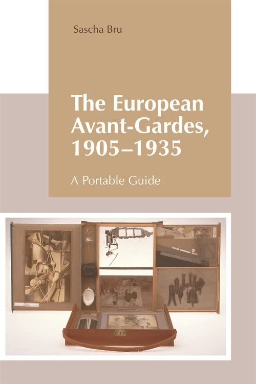 European Avant-Gardes, 1905-1935: A Portable Guide
