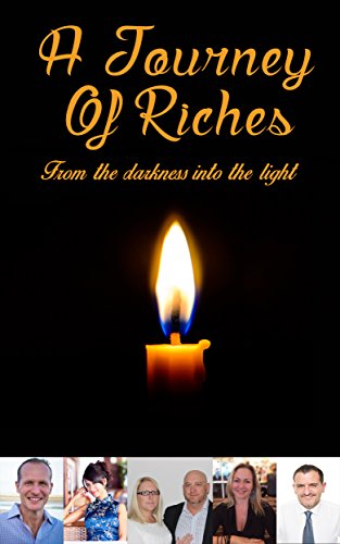 From Darkness into the Light: A Journey Of Riches