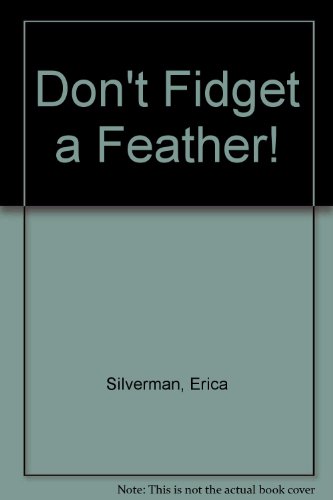 Don't Fidget a Feather 0606133402 Book Cover