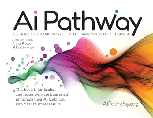 Ai Pathway: A Strategy Framework For The Ai-Powered Enterprise