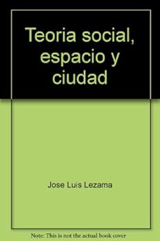 Unknown Binding Teori´a social, espacio y ciudad (Spanish Edition) Book