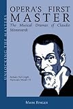 Opera's First Master: The Musical Dramas of Claudio Monteverdi (AMADEUS)