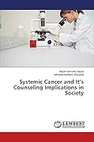 Systemic Cancer and It’s Counseling Implications in Society 3659784702 Book Cover
