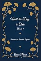 Until the Day is Ours: A Pride and Prejudice variation B0F6FFL84S Book Cover
