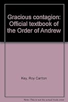 Gracious contagion: Official textbook of the Order of Andrew B00072DPB2 Book Cover