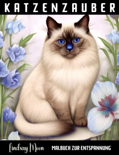 Katzenzauber Malbuch zur Entspannung: 40 meditative Malvorlagen für Katzenliebhaber - Ausmalbuch für entspannte Stunden | Entdecke die heilsame ... Auszeit (Malbücher von Lindsay Moon)