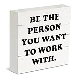 Be The Person You Want to Work With Sign - Inspirational Wood Box Sign, Motivational Office Decor, Rustic Tabletop, Home Office and Workplace Decor, Desk Accessory