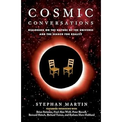 Cosmic Conversations: Dialogues on the Nature of the Universe and the Search for Reality