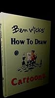 Ben Wicks' How to Draw Cartoons 1895651220 Book Cover